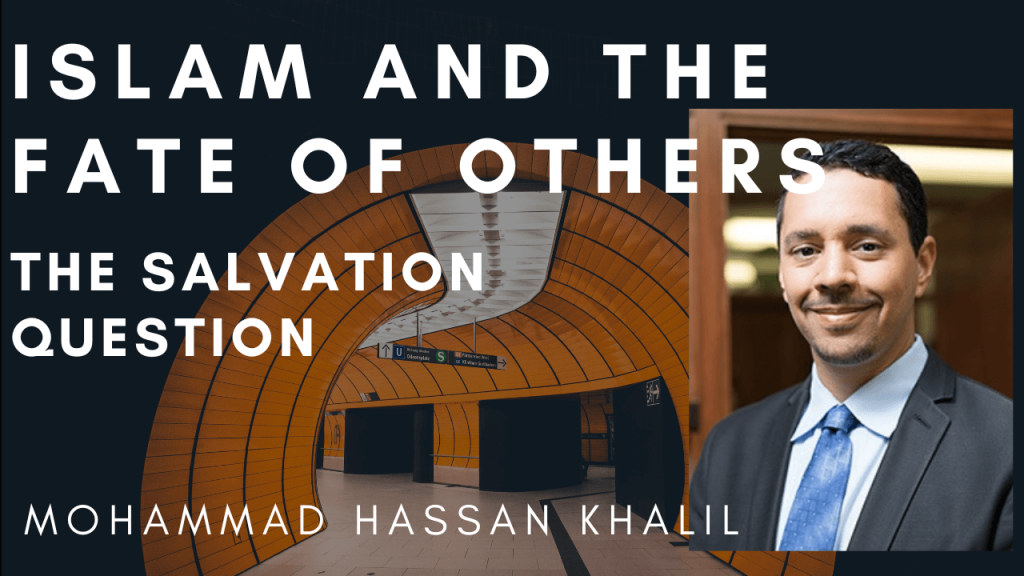 Islam and the Fate of Others: The Salvation Question